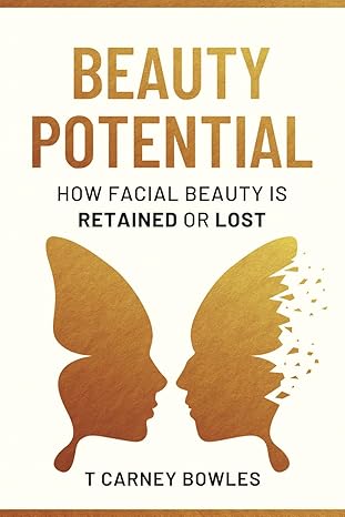 Beauty Potential: How Facial Beauty is Retained or Lost - Epub + Converted Pdf